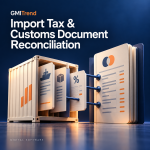 Import Tax & Customs Document Reconciliation